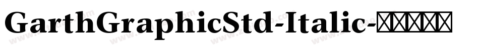 GarthGraphicStd-Italic字体转换