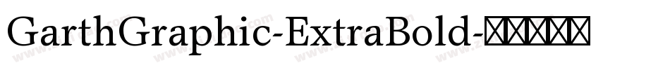 GarthGraphic-ExtraBold字体转换