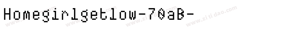 Homegirlgetlow-70aB字体转换