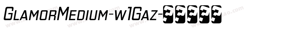 GlamorMedium-w1Gaz字体转换