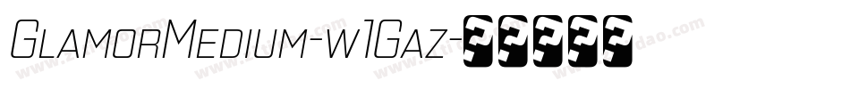 GlamorMedium-w1Gaz字体转换