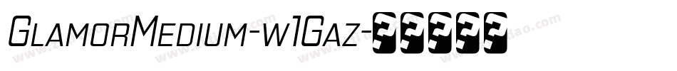 GlamorMedium-w1Gaz字体转换