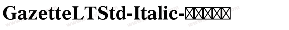 GazetteLTStd-Italic字体转换