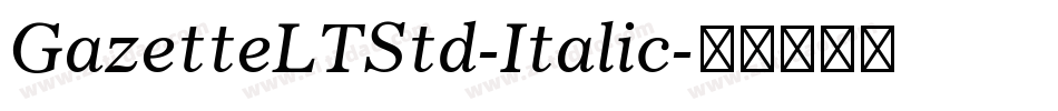 GazetteLTStd-Italic字体转换