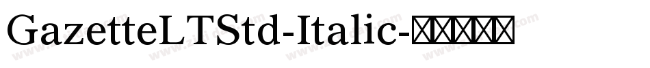 GazetteLTStd-Italic字体转换