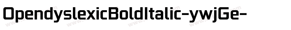 OpendyslexicBoldItalic-ywjGe字体转换