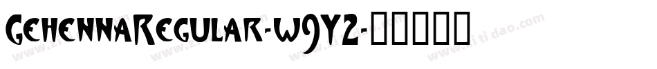 GehennaRegular-w9Y2字体转换