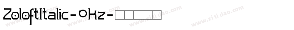 ZoloftItalic-0Kz字体转换