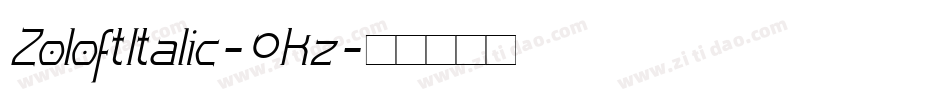 ZoloftItalic-0Kz字体转换