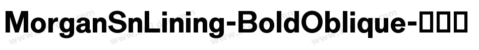 MorganSnLining-BoldOblique字体转换