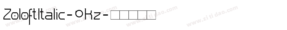 ZoloftItalic-0Kz字体转换
