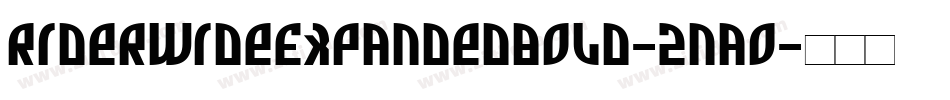 RiderWideExpandedBold-2nao字体转换 RiderWideExpandedBold-2nao字体转换