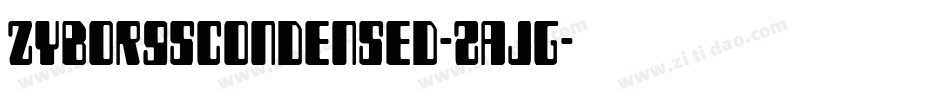ZyborgsCondensed-zaJG字体转换
