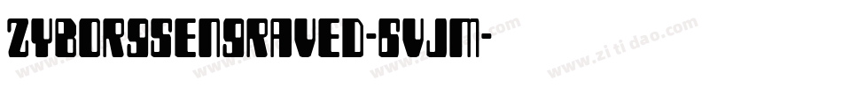 ZyborgsEngraved-6VjM字体转换