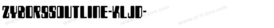 ZyborgsOutline-KLJD字体转换