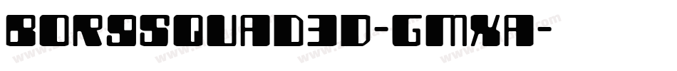 Borgsquad3D-Gmxa字体转换