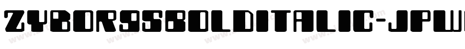 ZyborgsBoldItalic-JPWE字体转换