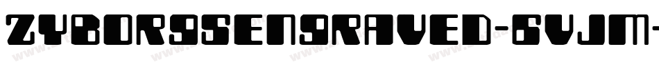 ZyborgsEngraved-6VjM字体转换