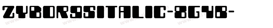 ZyborgsItalic-8G4B字体转换