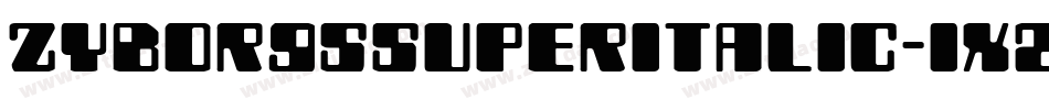 ZyborgsSuperItalic-1x2B字体转换
