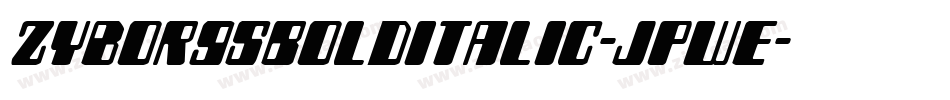 ZyborgsBoldItalic-JPWE字体转换
