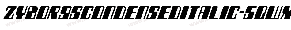 ZyborgsCondensedItalic-5qWx字体转换