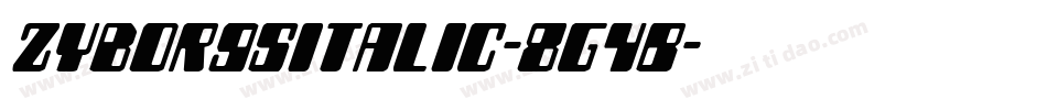 ZyborgsItalic-8G4B字体转换