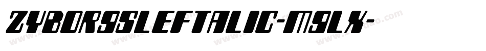 ZyborgsLeftalic-MgLx字体转换