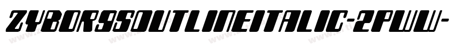 ZyborgsOutlineItalic-2pWw字体转换
