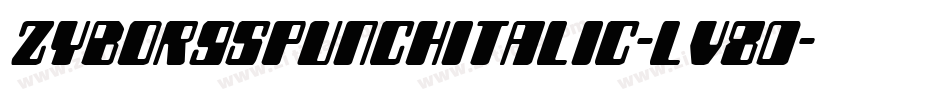 ZyborgsPunchItalic-lv80字体转换