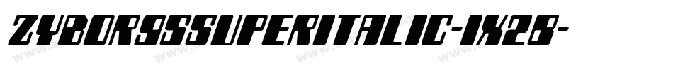 ZyborgsSuperItalic-1x2B字体转换