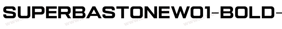 SuperbastoneW01-Bold字体转换