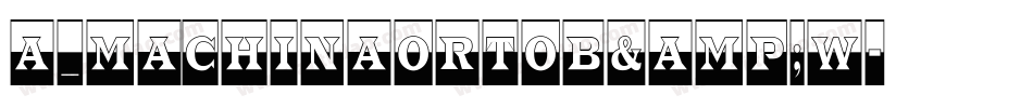 a_MachinaOrtoB&W字体转换