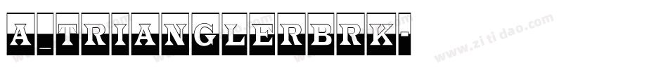 a_TrianglerBrk字体转换