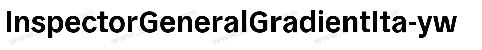InspectorGeneralGradientIta-ywYAZ字体转换