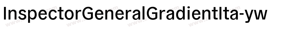 InspectorGeneralGradientIta-ywYAZ字体转换