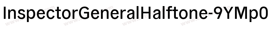 InspectorGeneralHalftone-9YMp0字体转换