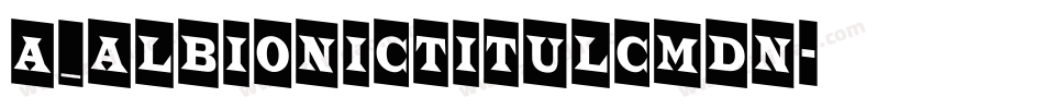 a_AlbionicTitulCmDn字体转换