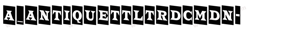a_AntiqueTtlTrdCmDn字体转换