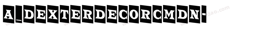 a_DexterDecorCmDn字体转换