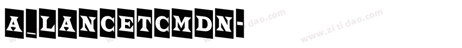 a_LancetCmDn字体转换