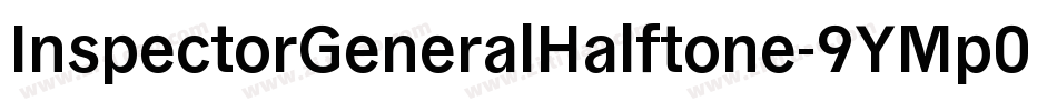 InspectorGeneralHalftone-9YMp0字体转换
