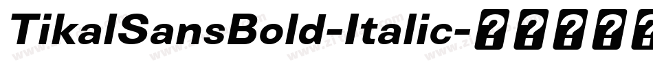 TikalSansBold-Italic字体转换