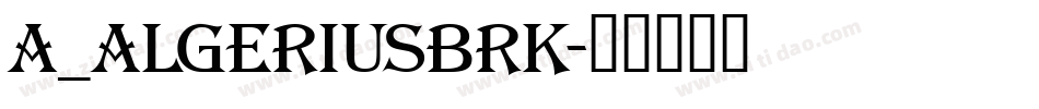 a_AlgeriusBrk字体转换