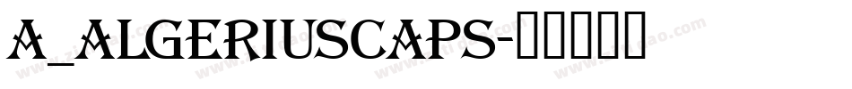 a_AlgeriusCaps字体转换