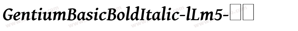 GentiumBasicBoldItalic-lLm5字体转换