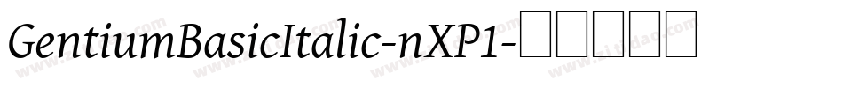 GentiumBasicItalic-nXP1字体转换
