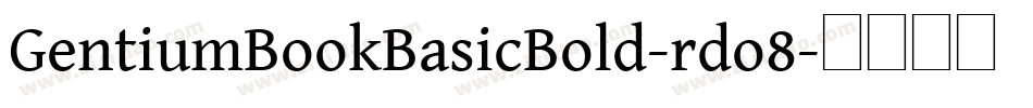 GentiumBookBasicBold-rdo8字体转换