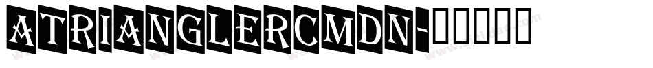aTrianglerCmDn字体转换