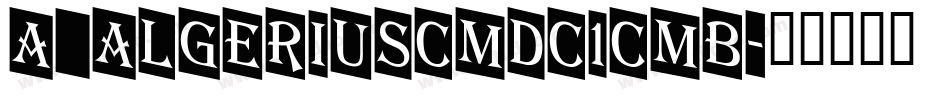 a_AlgeriusCmDc1Cmb字体转换